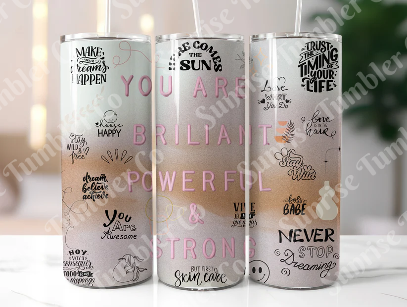 Positive and Inspirational Sayings Variety Part 1 - 20 oz and 30 oz Tumblers (Glow In The Dark Option Available)