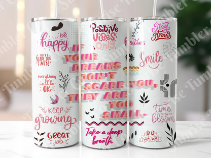 Positive and Inspirational Sayings Variety Part 1 - 20 oz and 30 oz Tumblers (Glow In The Dark Option Available)