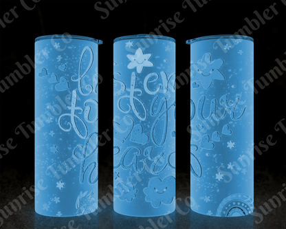 Positive and Inspirational Sayings Variety Part 1 - 20 oz and 30 oz Tumblers (Glow In The Dark Option Available)