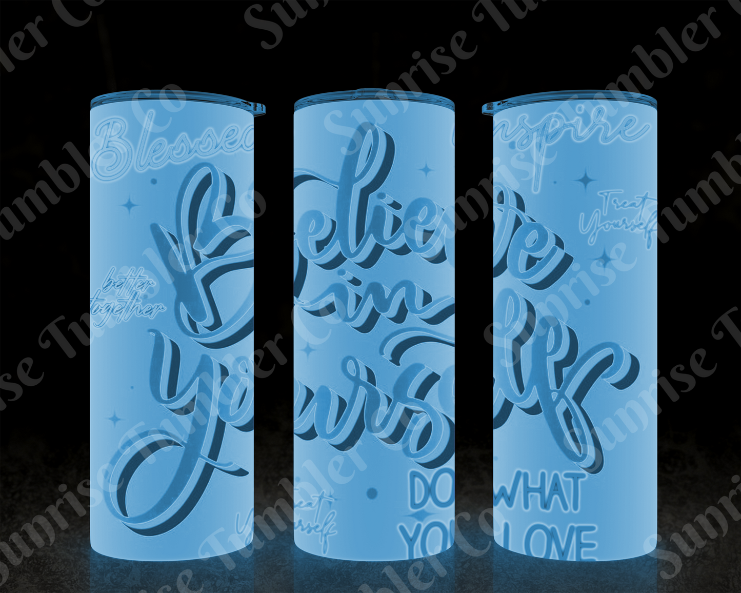 Positive and Inspirational Sayings Variety Part 1 - 20 oz and 30 oz Tumblers (Glow In The Dark Option Available)