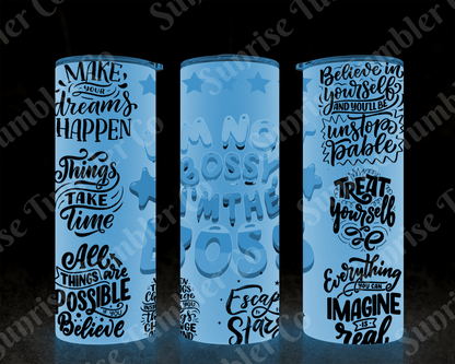 Positive and Inspirational Sayings Variety Part 1 - 20 oz and 30 oz Tumblers (Glow In The Dark Option Available)