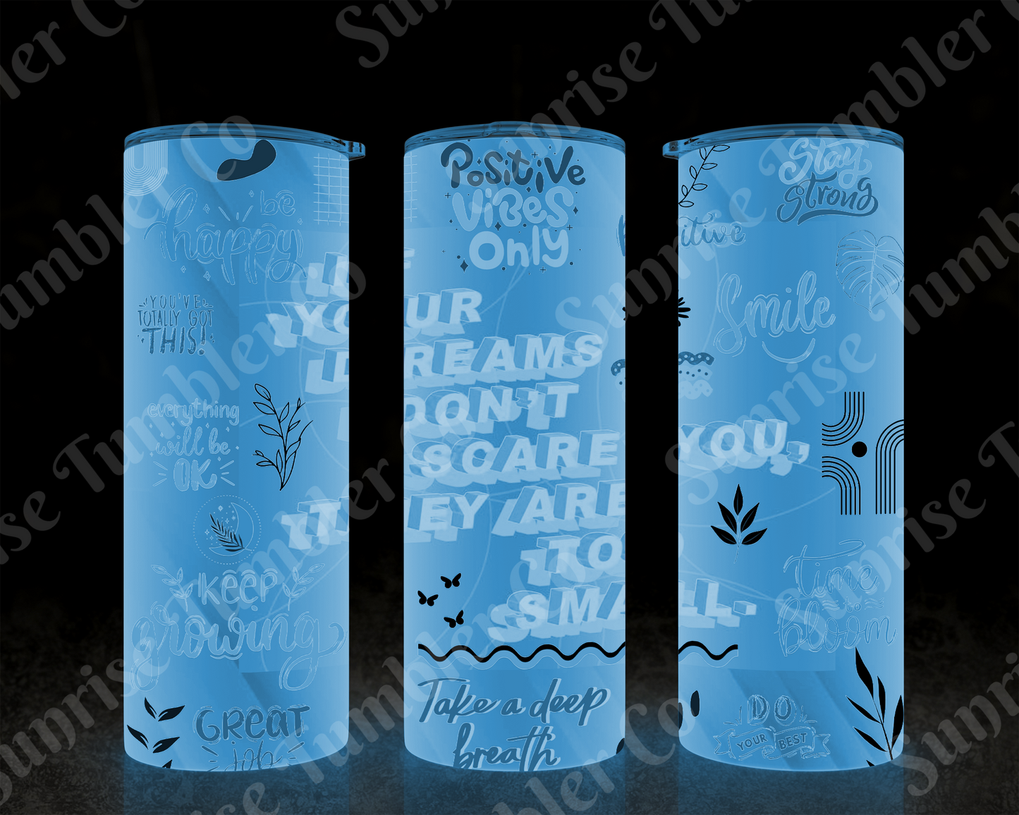 Positive and Inspirational Sayings Variety Part 1 - 20 oz and 30 oz Tumblers (Glow In The Dark Option Available)