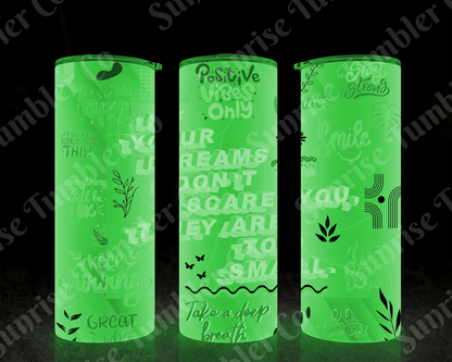 Positive and Inspirational Sayings Variety Part 1 - 20 oz and 30 oz Tumblers (Glow In The Dark Option Available)