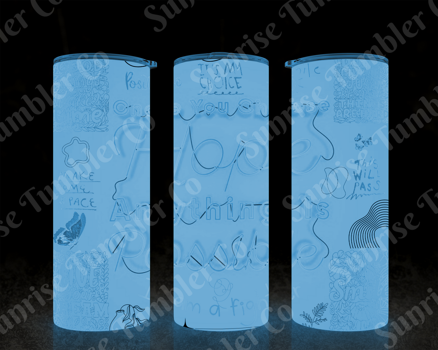 Positive and Inspirational Sayings Variety Part 2 - 20 oz and 30 oz Tumblers (Glow In The Dark Option Available)