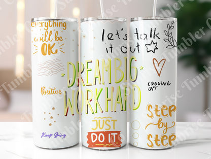 Positive and Inspirational Sayings Variety Part 2 - 20 oz and 30 oz Tumblers (Glow In The Dark Option Available)