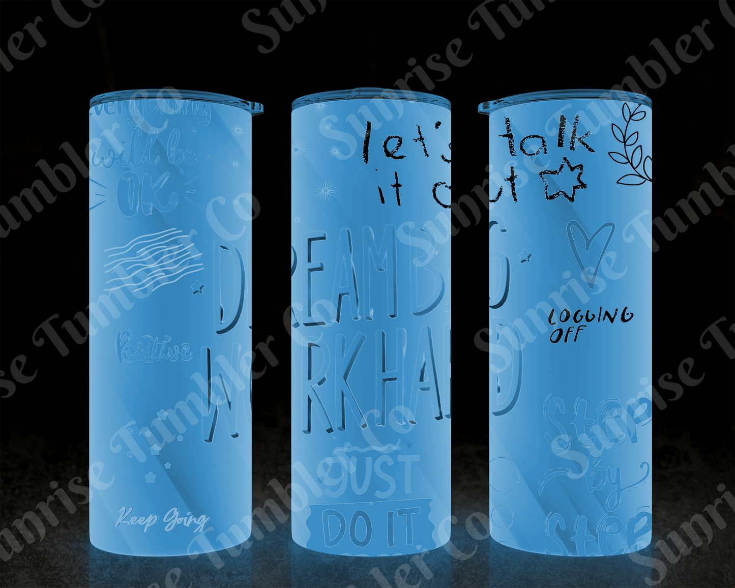 Positive and Inspirational Sayings Variety Part 2 - 20 oz and 30 oz Tumblers (Glow In The Dark Option Available)