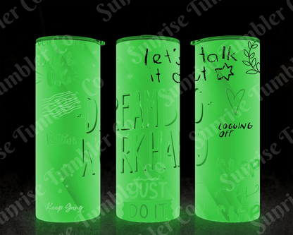 Positive and Inspirational Sayings Variety Part 2 - 20 oz and 30 oz Tumblers (Glow In The Dark Option Available)