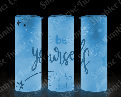 Positive and Inspirational Sayings Variety Part 2 - 20 oz and 30 oz Tumblers (Glow In The Dark Option Available)