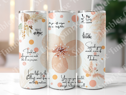 Positive and Inspirational Sayings Variety Part 2 - 20 oz and 30 oz Tumblers (Glow In The Dark Option Available)