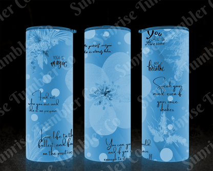 Positive and Inspirational Sayings Variety Part 2 - 20 oz and 30 oz Tumblers (Glow In The Dark Option Available)