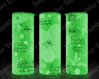 Positive and Inspirational Sayings Variety Part 2 - 20 oz and 30 oz Tumblers (Glow In The Dark Option Available)
