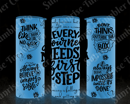 Positive and Inspirational Sayings Variety Part 2 - 20 oz and 30 oz Tumblers (Glow In The Dark Option Available)
