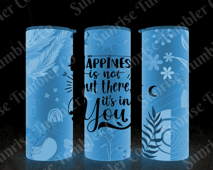 Positive and Inspirational Sayings Variety Part 2 - 20 oz and 30 oz Tumblers (Glow In The Dark Option Available)