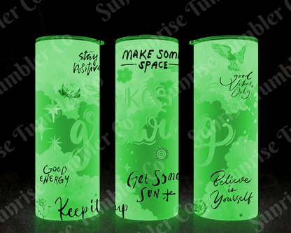 Positive and Inspirational Sayings Variety Part 2 - 20 oz and 30 oz Tumblers (Glow In The Dark Option Available)