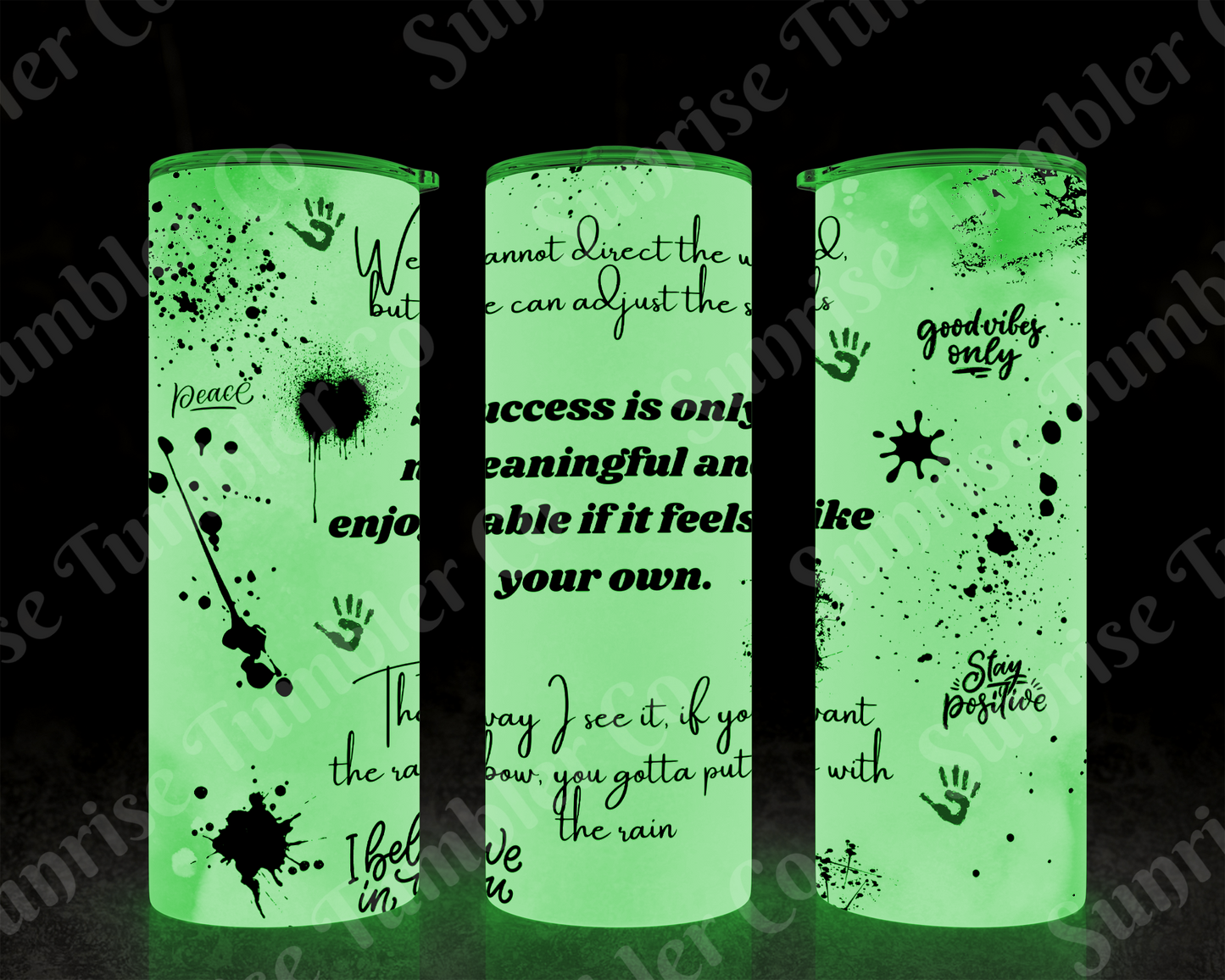 Positive and Inspirational Sayings Variety Part 2 - 20 oz and 30 oz Tumblers (Glow In The Dark Option Available)