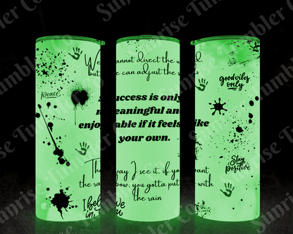 Positive and Inspirational Sayings Variety Part 2 - 20 oz and 30 oz Tumblers (Glow In The Dark Option Available)