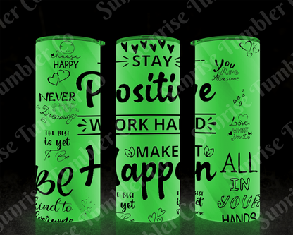 Positive and Inspirational Sayings Variety Part 1 - 20 oz and 30 oz Tumblers (Glow In The Dark Option Available)