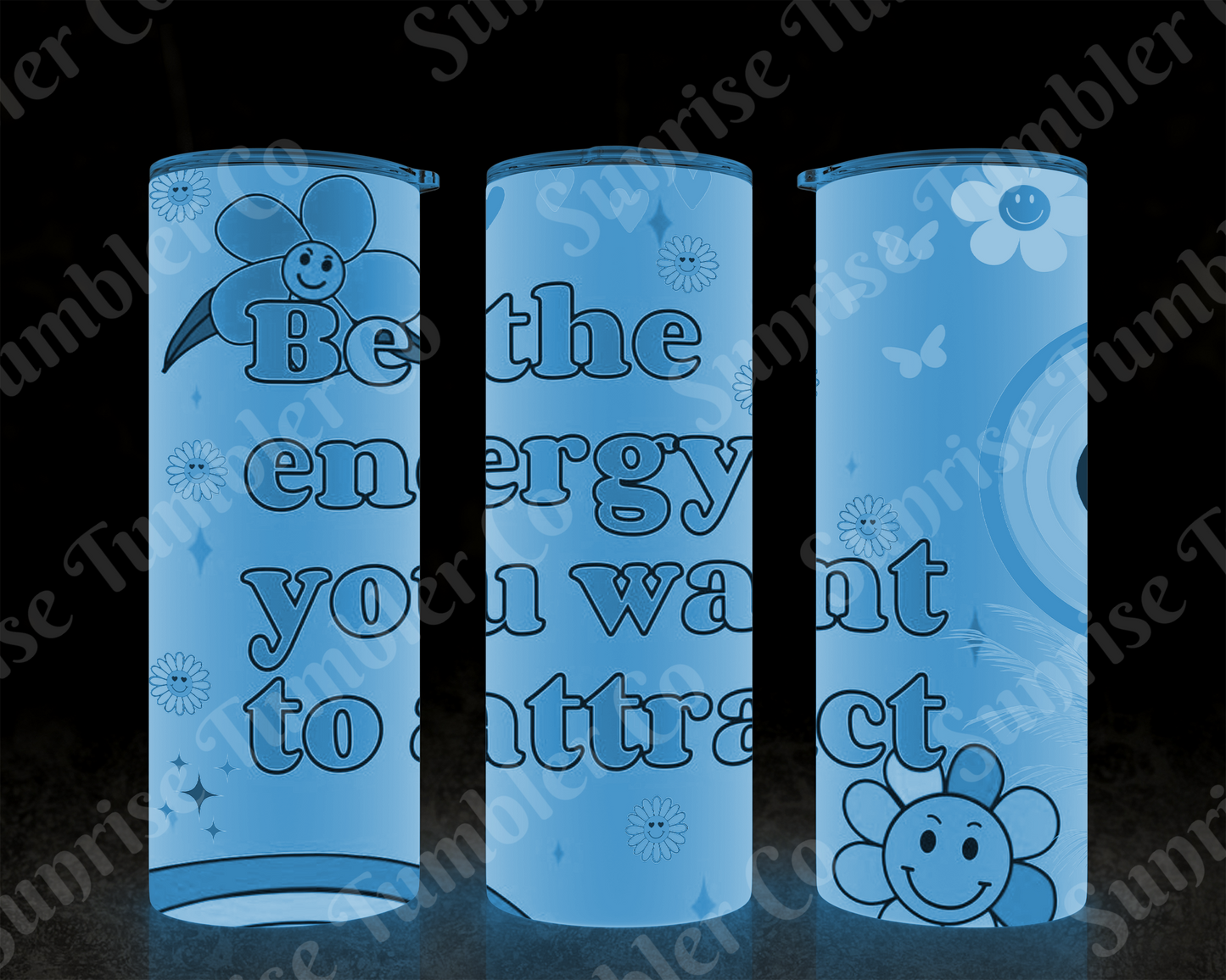 Positive and Inspirational Sayings Variety Part 1 - 20 oz and 30 oz Tumblers (Glow In The Dark Option Available)