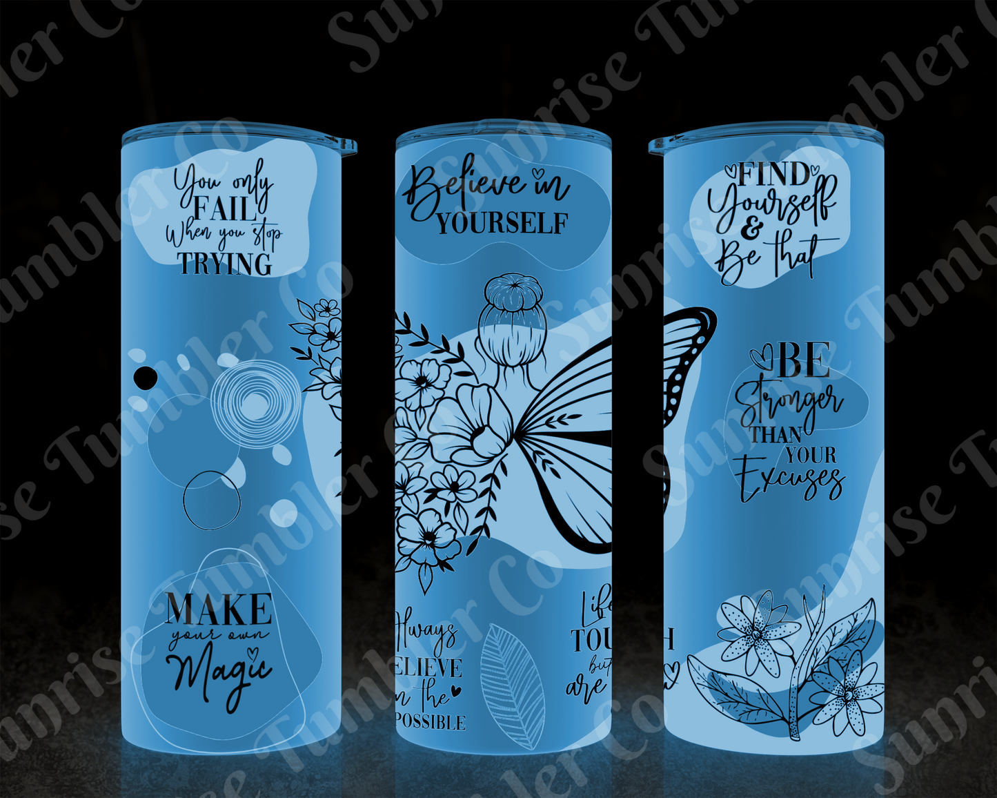 Positive and Inspirational Sayings Variety Part 2 - 20 oz and 30 oz Tumblers (Glow In The Dark Option Available)